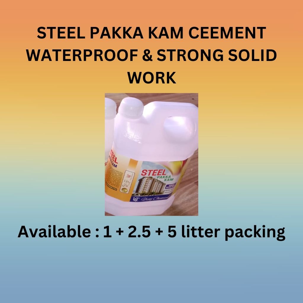 Steel Pakka Kam Cement Waterproof & Strong Solid Work - Superior Cement Waterproofing Solution for Durable and Long-Lasting Construction - Ideal for Walls, Roofs, and Foundations